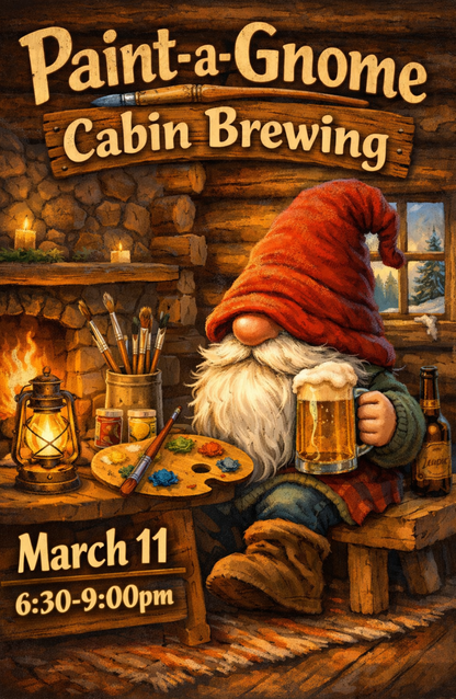 Paint-a-Gnome at Cabin Brewing - March 11