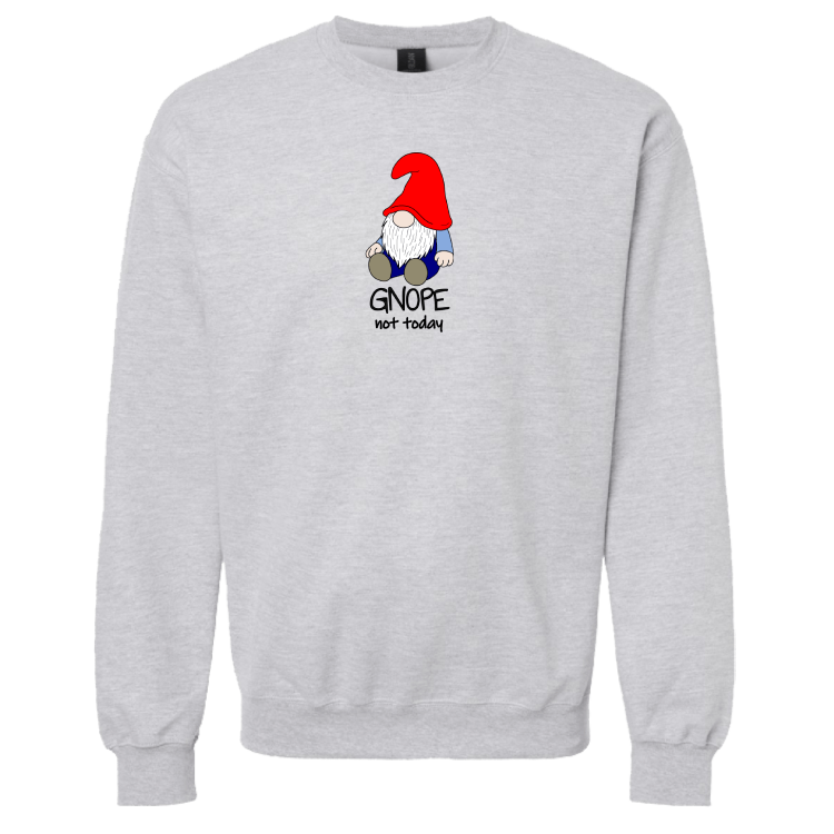Gnope Not Today Gnome Sweatshirt