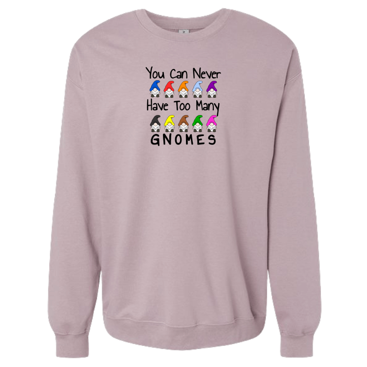 You Can Never Have Too Many Gnomes Sweatshirt