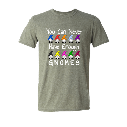 You Can Never Have Enough Gnomes T-shirt